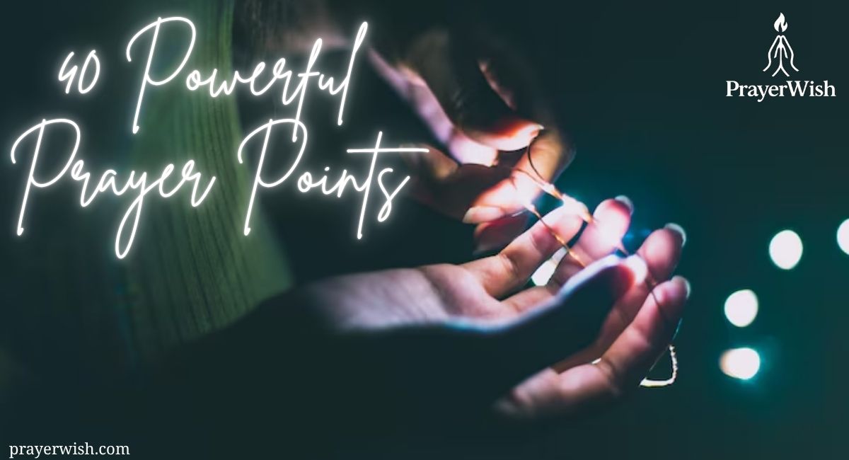 40 Powerful Prayer Points for Breakthrough & Restoration