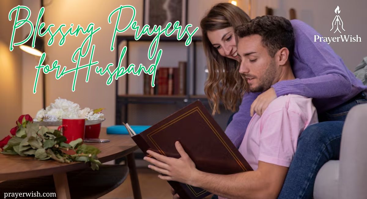 15 Beautiful Blessing Prayers for Husband to Lift Him Daily