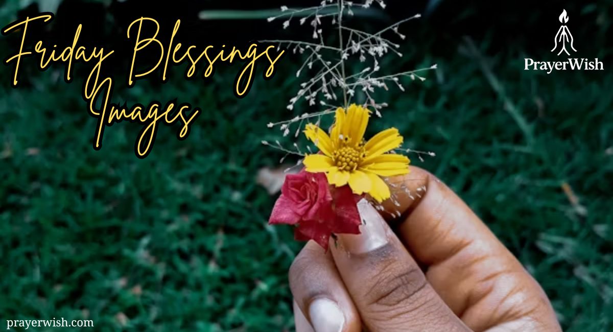 100+ Powerful Friday Blessings Images and Quotes to Inspire