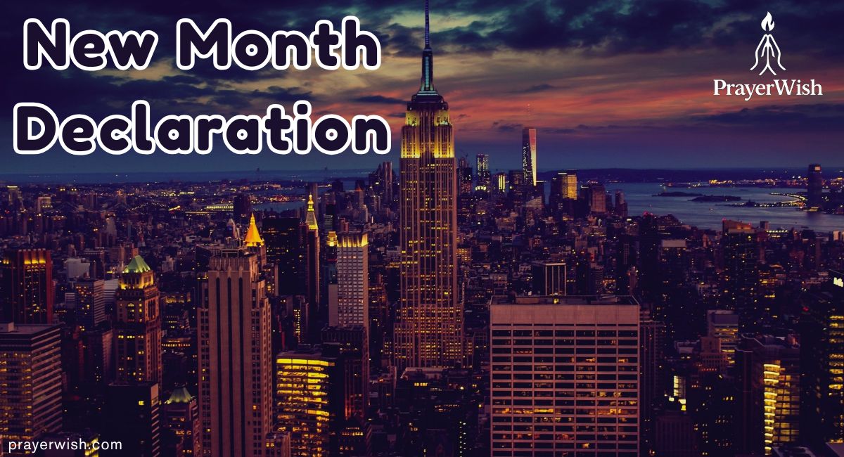 Powerful New Month Declarations and Prayers to Start Fresh