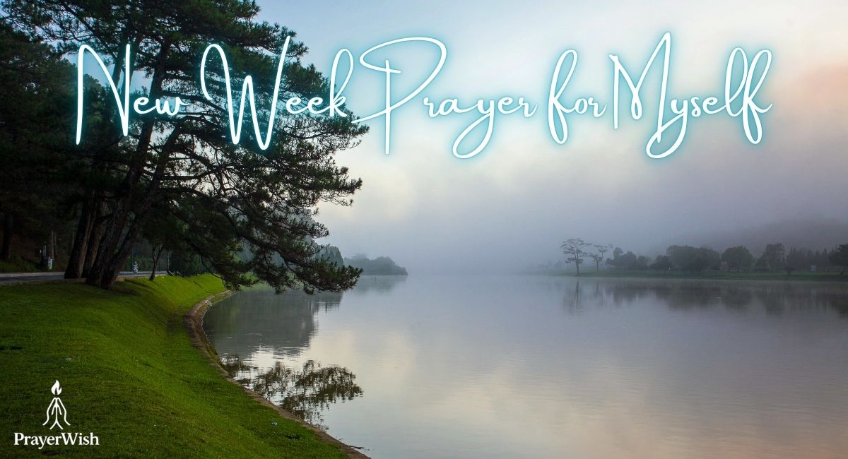 New Week Prayer for Myself: Powerful Prayers to Start Fresh with God