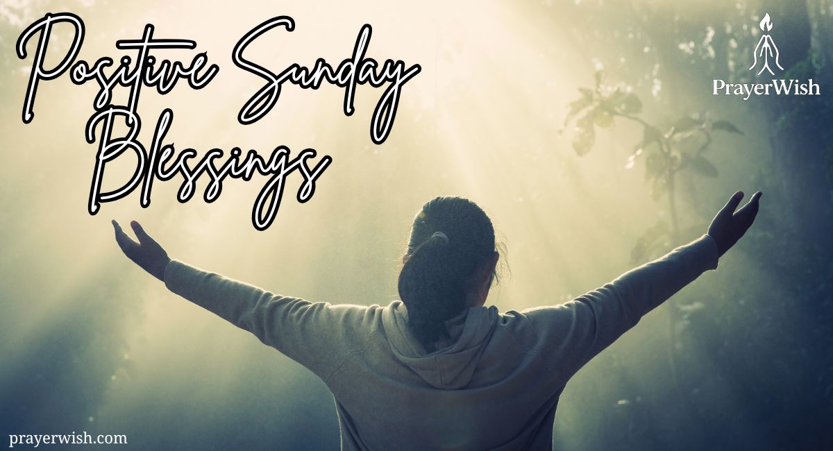 85+ Positive Sunday Blessings to Inspire Joy, Peace & Faith