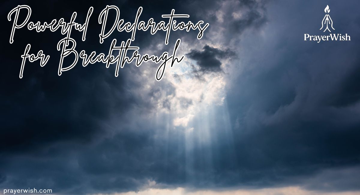 21 Powerful Declarations for Breakthrough in Every Area of Life