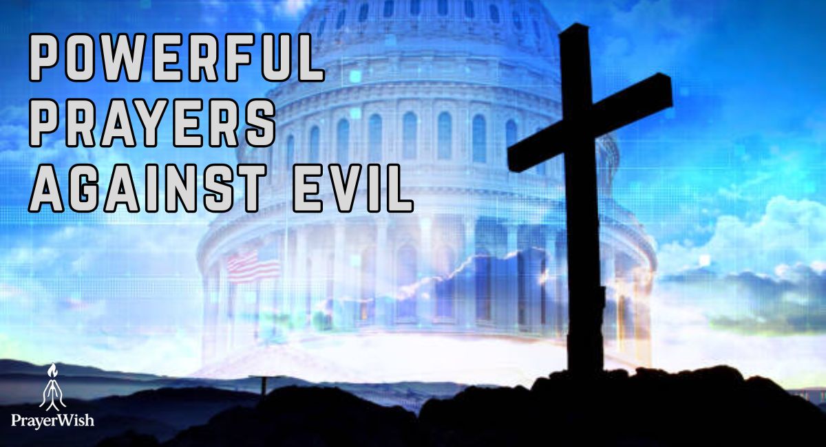 Powerful Prayers Against Evil: Overcome Darkness with Faith and Scripture