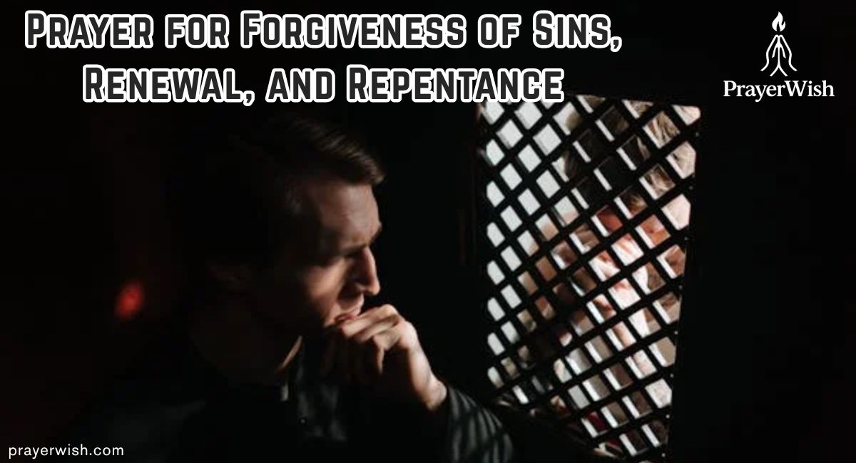 Prayer for Forgiveness of Sins, Renewal, and Repentance