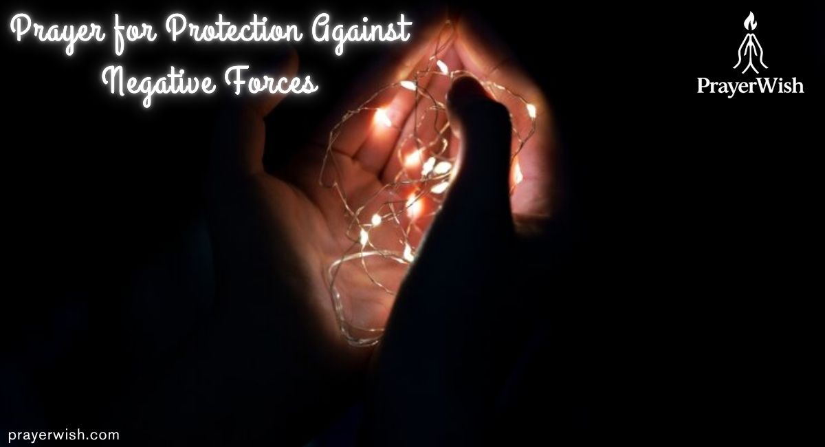 Prayer for Protection Against Negative Forces
