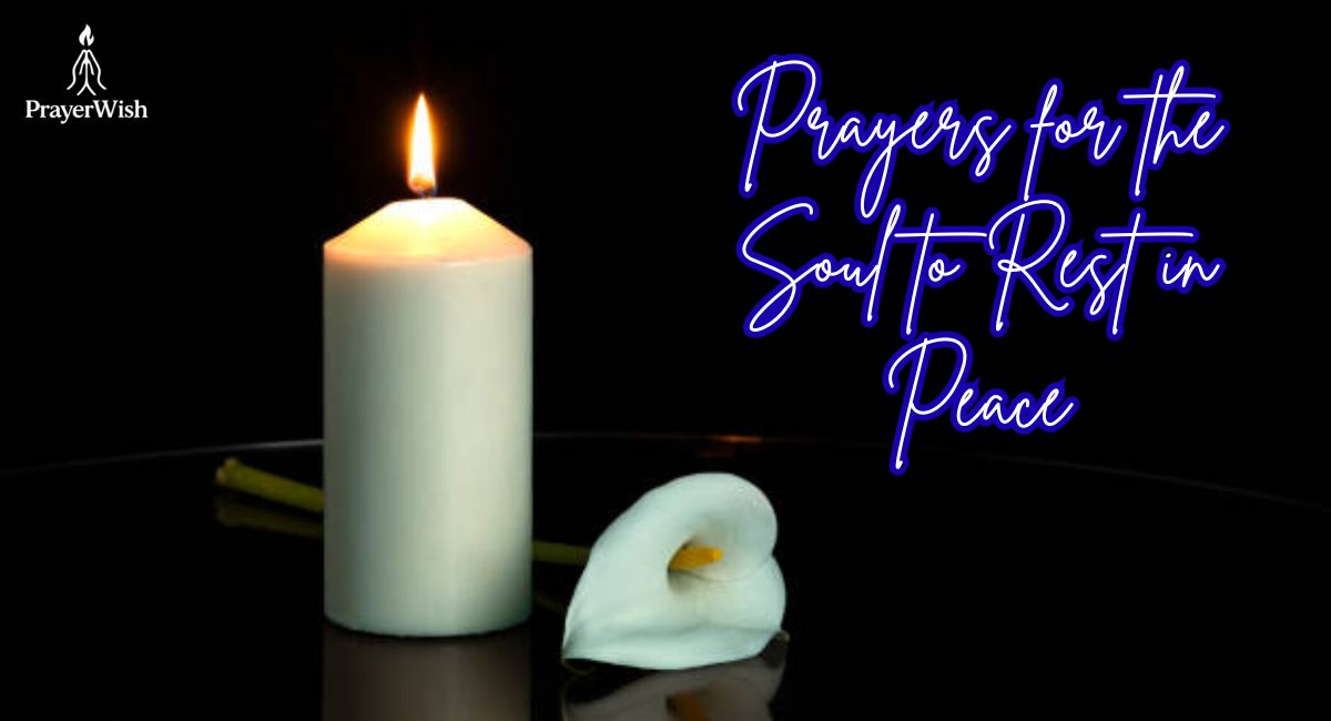 25 Powerful Short Prayers for the Soul to Rest in Peace