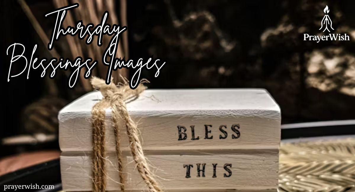 100+ Powerful Thursday Blessings Images To Inspire Your Day