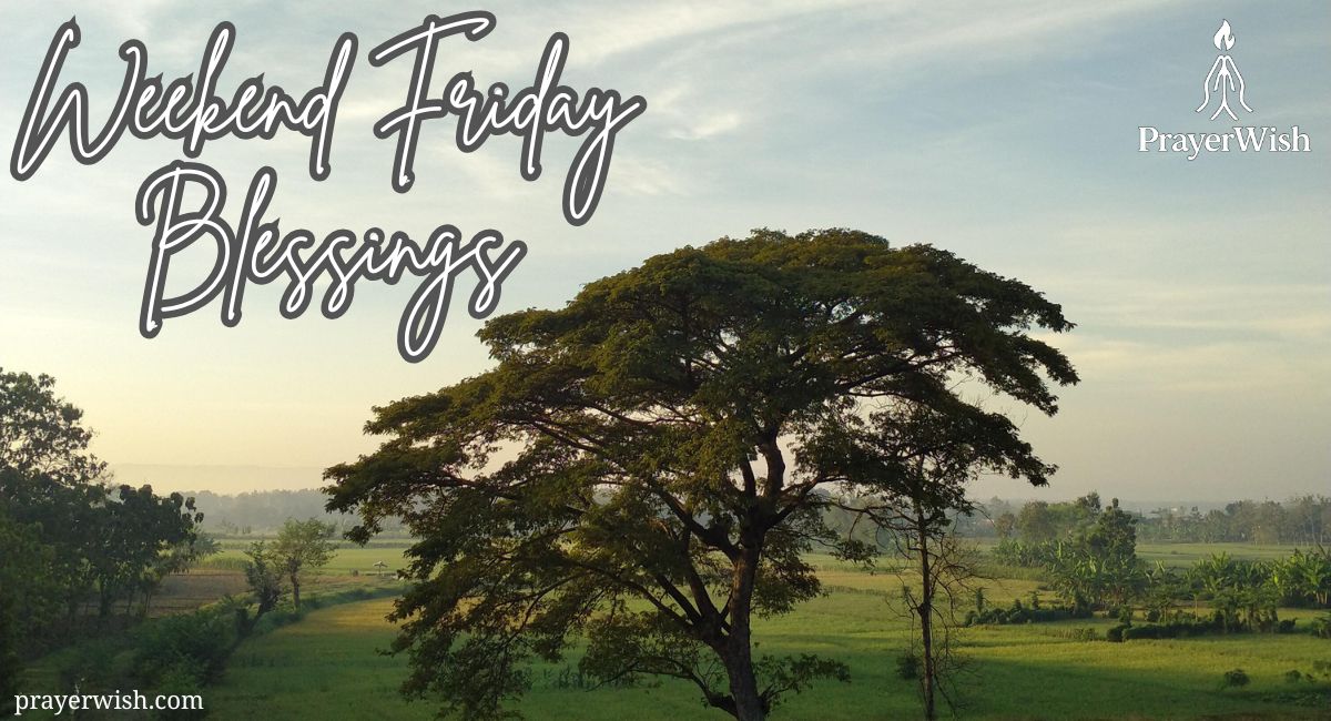 75+ Weekend Friday Blessings for Peace & Joy (2025)