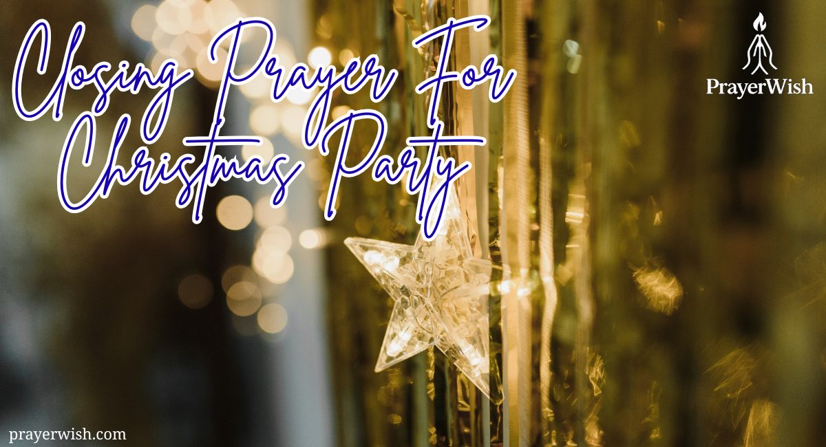 28 Best Closing Prayer For Christmas Party (With Scriptures)