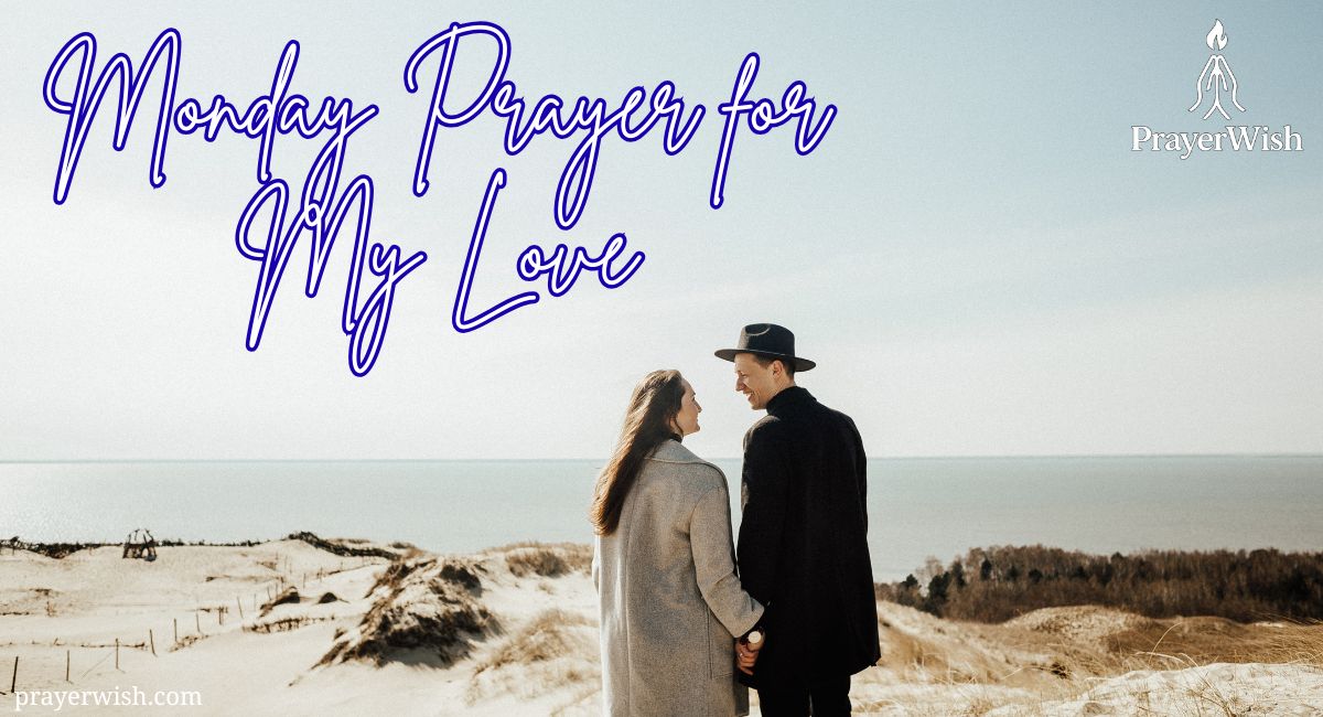 21 Powerful Monday Prayer for My Love to Start the Week