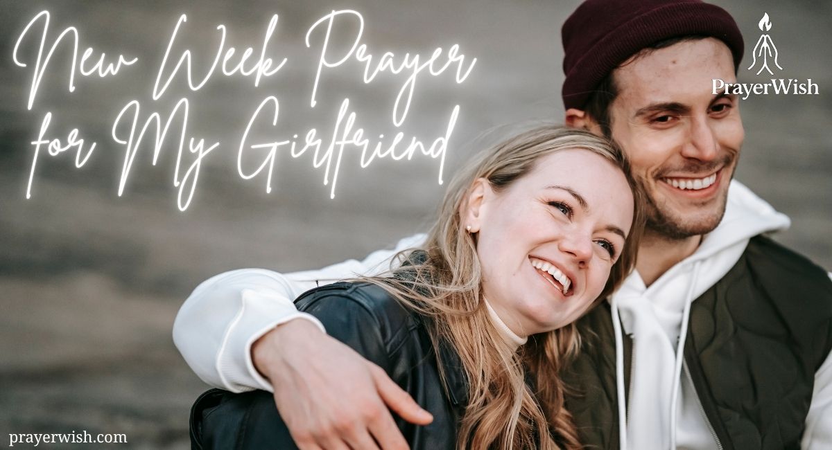 21 Powerful New Week Prayer for My Girlfriend