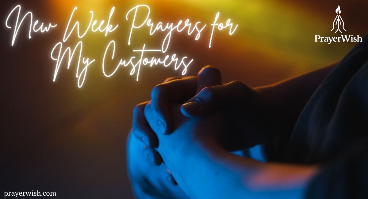 21 Powerful New Week Prayer for My Customers Success