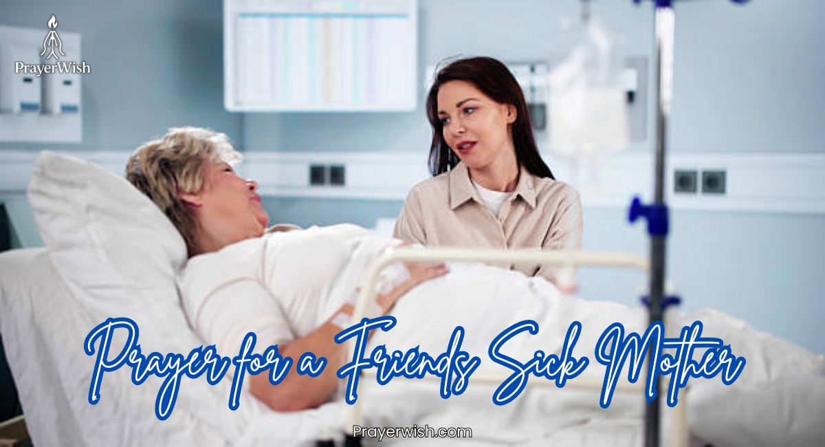 Prayer for a Friends Sick Mother