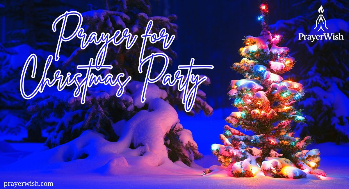 25 Powerful Prayer for Christmas Party & Holiday Blessings