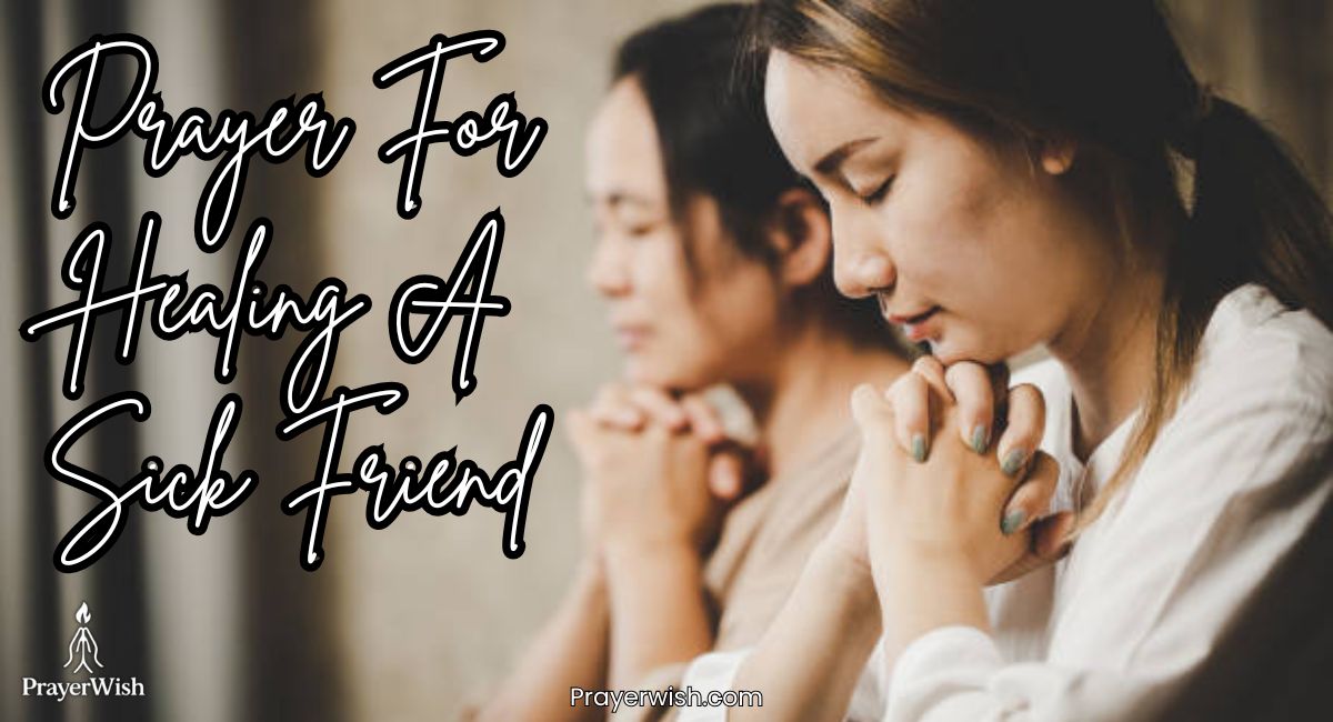 Prayer For Healing A Sick Friend