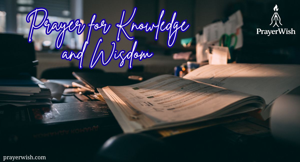 15 Powerful Prayer for Knowledge and Wisdom from God
