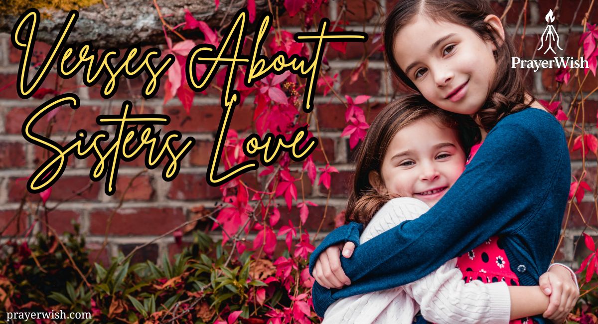 15 Prayerful Verses About Sisters Love in the Bible