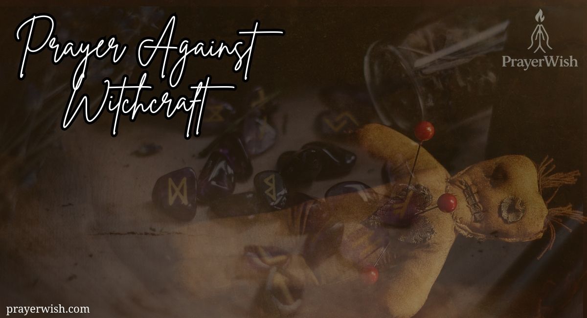 15 Powerful Prayer Against Witchcraft for Protection