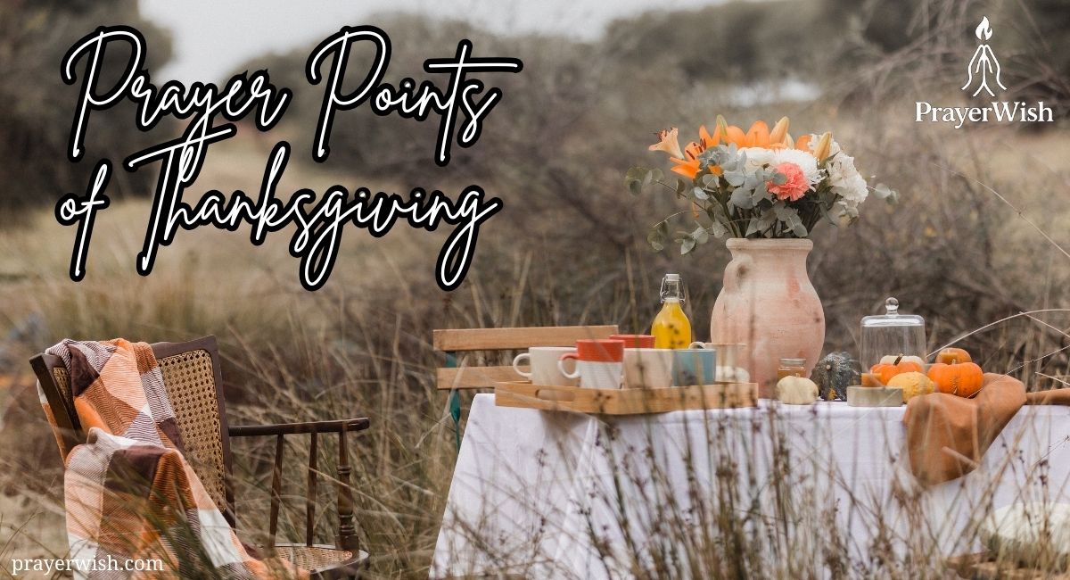 25 Powerful Prayer Points of Thanksgiving with Scriptures