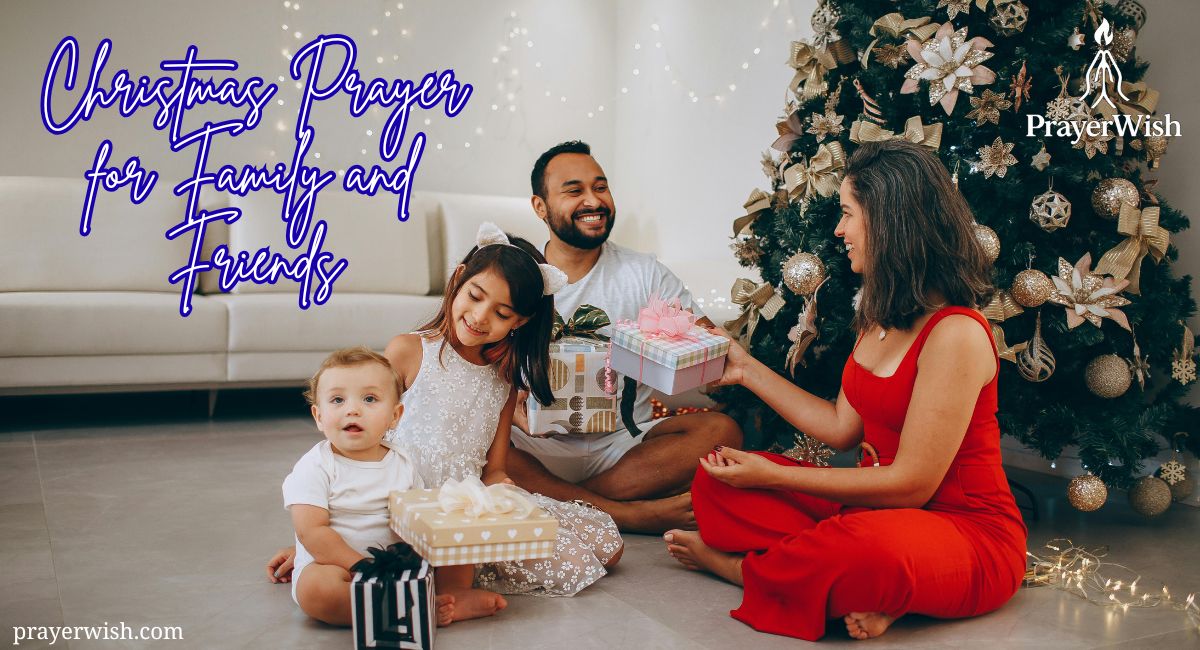 10 Heartfelt Christmas Prayer for Family and Friends