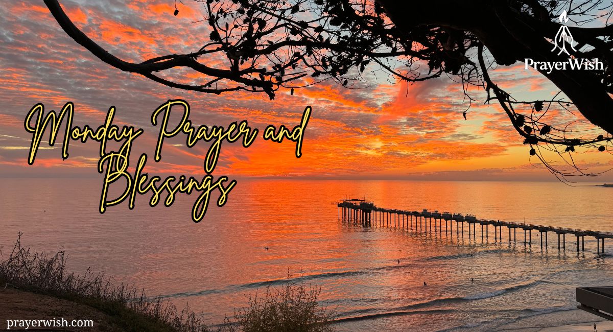 21 Powerful Monday Prayer and Blessings for a New Week