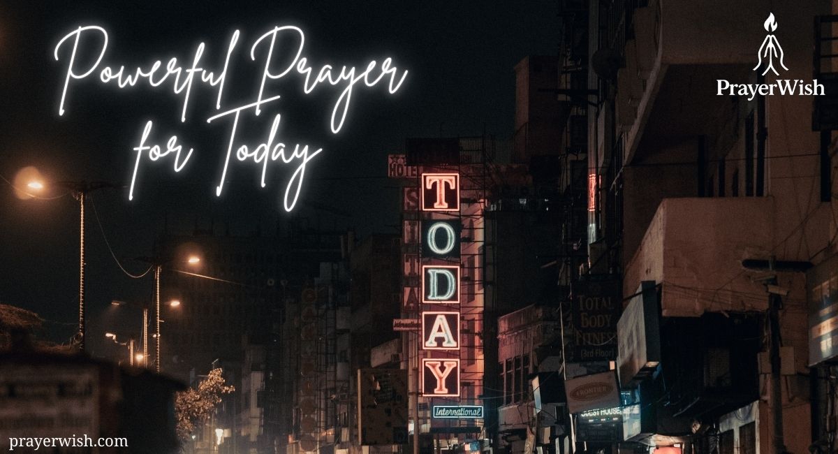 21 Powerful Prayer for Today to Bless Your Day