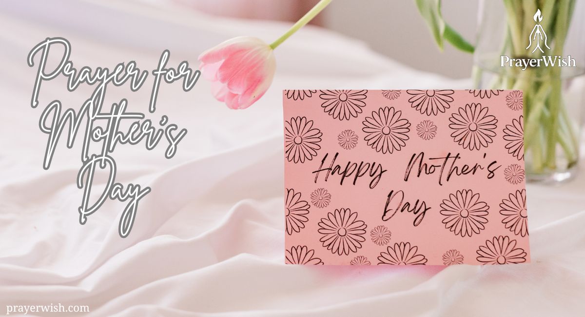 15 Amazing Prayer for Mothers Day to Bless All Moms