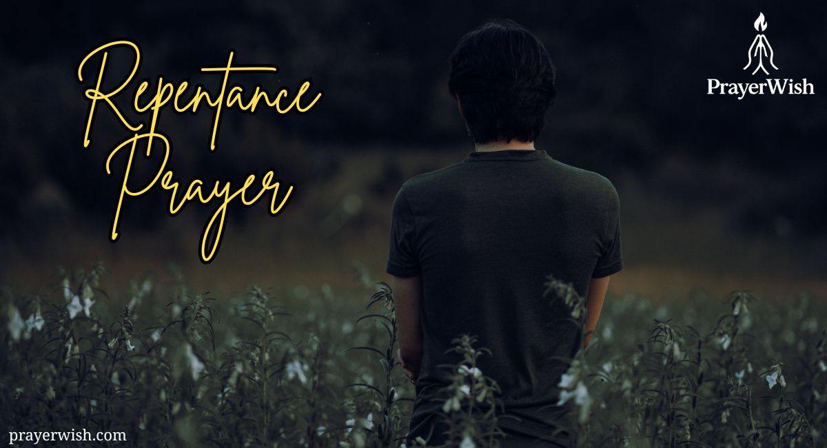 21 Powerful Repentance Prayer for Forgiveness and Renewal