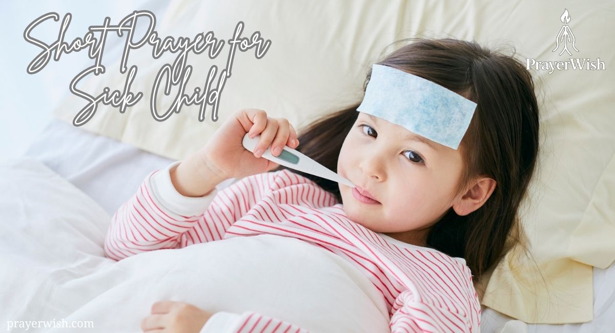 12 Short Prayer for Sick Child with Healing Scriptures
