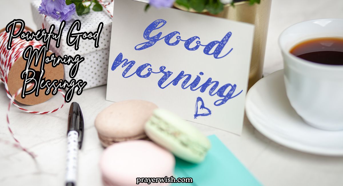 75+ Powerful Good Morning Blessings to Start Your Day