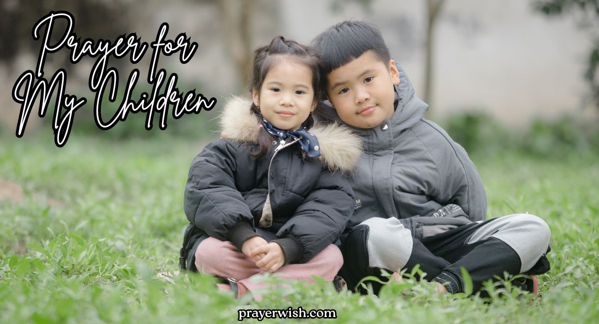 21 Powerful Prayer for My Children (For Every Season)