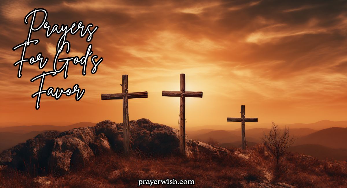 15 Powerful Prayers For Gods Favor and Breakthrough